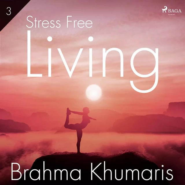 Stress Free Living 3 - Brahma Khumaris - Saga Egmont International