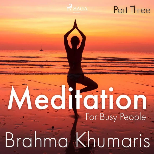 Meditation For Busy People – Part Three - Brahma Khumaris - Saga Egmont International