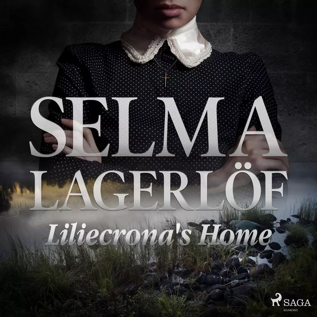 Liliecrona's Home - Selma Lagerlöf - Saga Egmont International