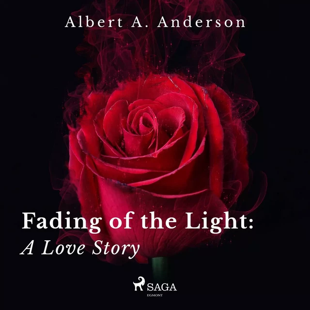 Fading of the Light: A Love Story - Albert A. Anderson - Saga Egmont International