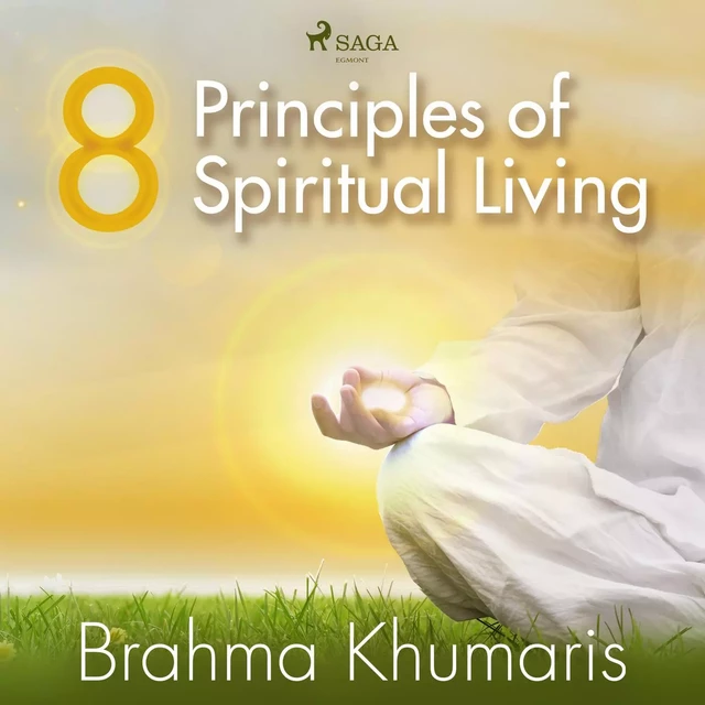 8 Principles of Spiritual Living - Brahma Khumaris - Saga Egmont International