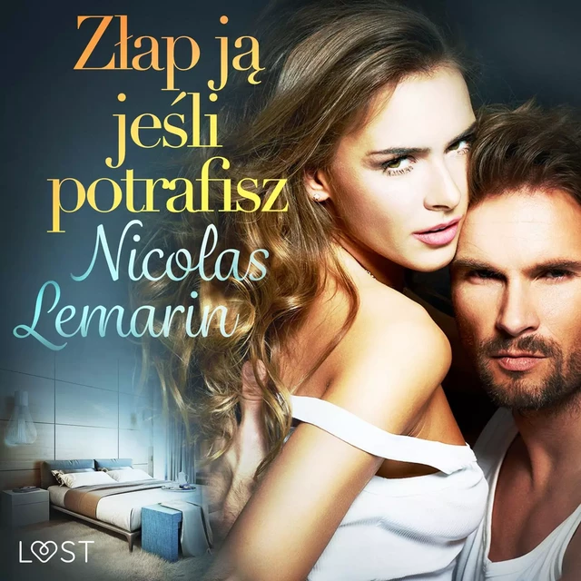 Złap ją jeśli potrafisz - opowiadanie erotyczne - Nicolas Lemarin - Saga Egmont International