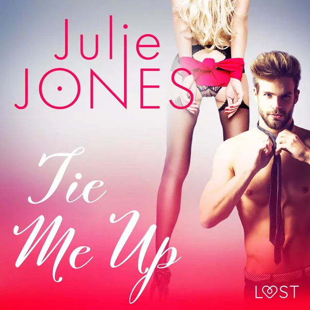 Tie Me Up - Erotic Short Story - Julie Jones - Saga Egmont International