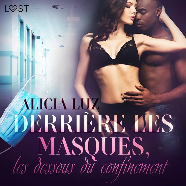 Derrière les masques, les dessous du confinement – Une nouvelle érotique - Alicia Luz - Saga Egmont French