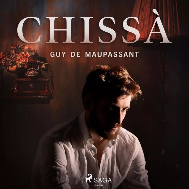 Chissà - Guy de Maupassant - Saga Egmont International