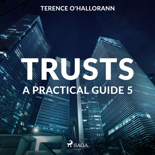 Trusts – A Practical Guide 5 - Terence O'Hallorann - Saga Egmont International