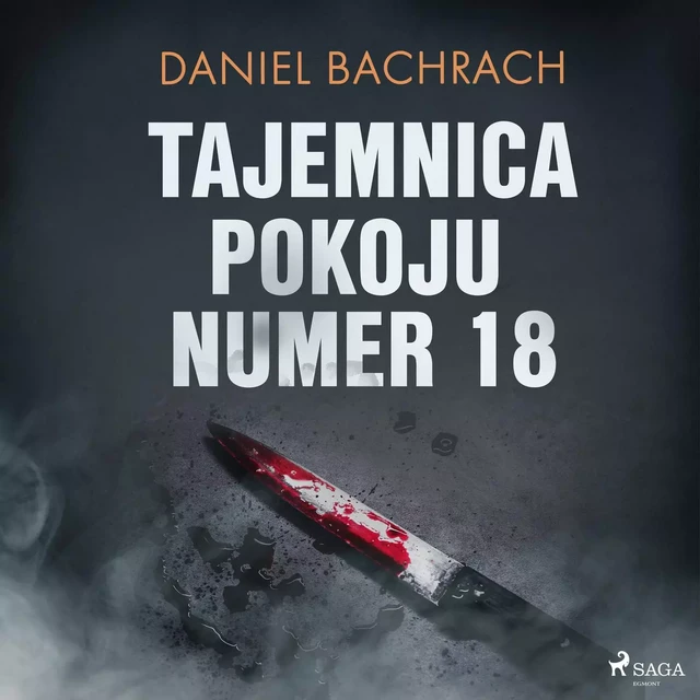 Tajemnica pokoju numer 18 - Daniel Bachrach - Saga Egmont International