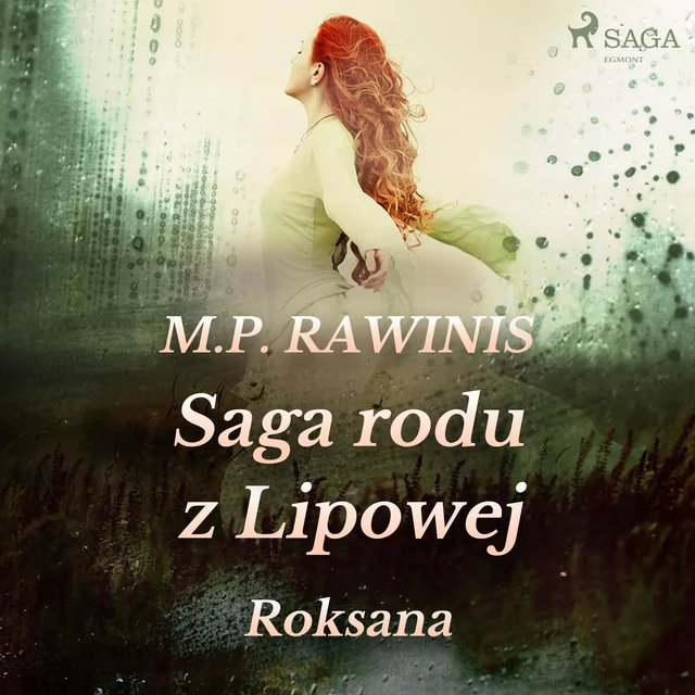 Saga rodu z Lipowej 15: Roksana - Marian Piotr Rawinis - Saga Egmont International