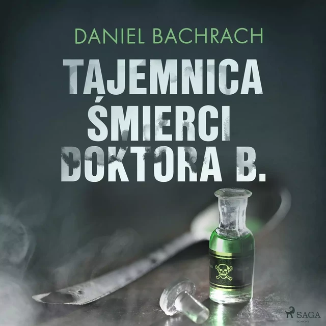 Tajemnica śmierci doktora B. - Daniel Bachrach - Saga Egmont International