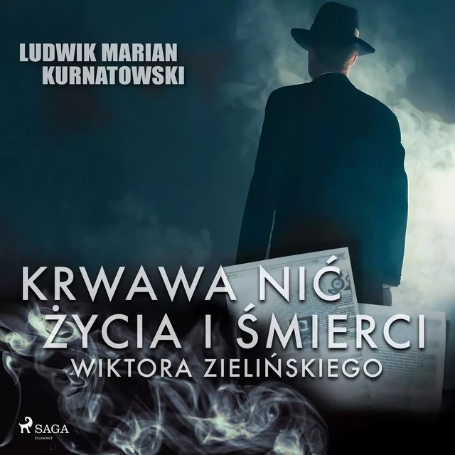 Krwawa nić życia i zbrodni Wiktora Zielińskiego - Ludwik Marian Kurnatowski - Saga Egmont International