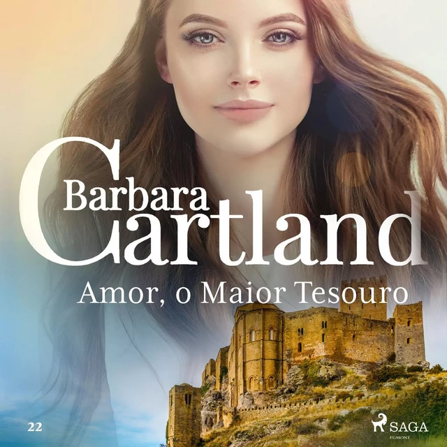 Amor, o Maior Tesouro (A Eterna Coleção de Barbara Cartland 22) - Barbara Cartland - Saga Egmont International