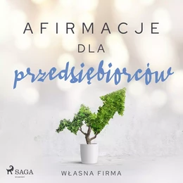 Afirmacje dla przedsiębiorców – Własna firma