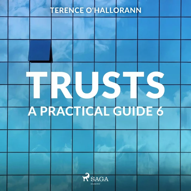 Trusts – A Practical Guide 6 - Terence O'Hallorann - Saga Egmont International