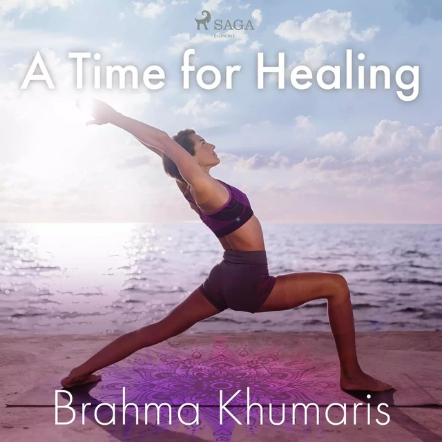 A Time for Healing - Brahma Khumaris - Saga Egmont International