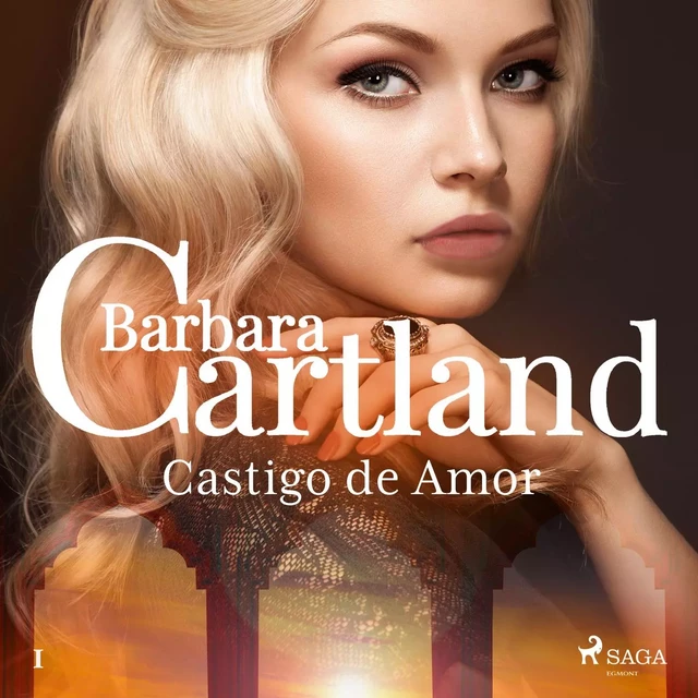 Castigo de Amor (A Eterna Coleção de Barbara Cartland 1) - Barbara Cartland - Saga Egmont International