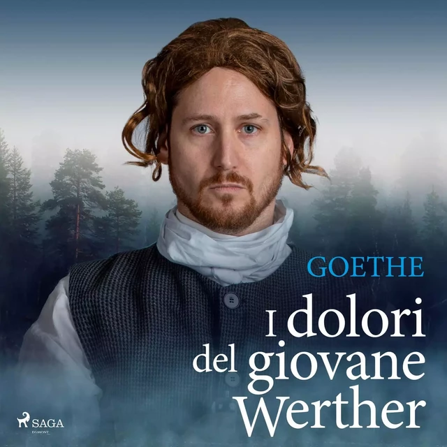 I dolori del giovane Werther - Johann wolfgang von Goethe - Saga Egmont International