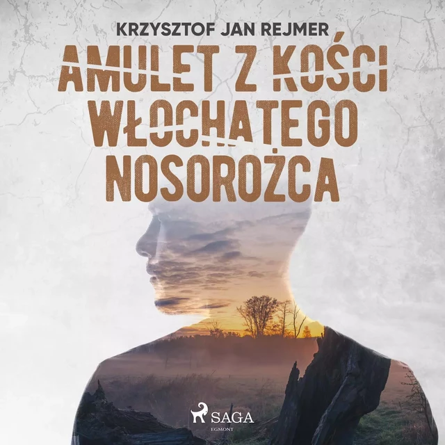 Amulet z kości włochatego nosorożca - Krzysztof Jan Rejmer - Saga Egmont International