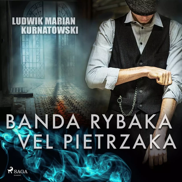 Banda Rybaka vel Pietrzaka - Ludwik Marian Kurnatowski - Saga Egmont International