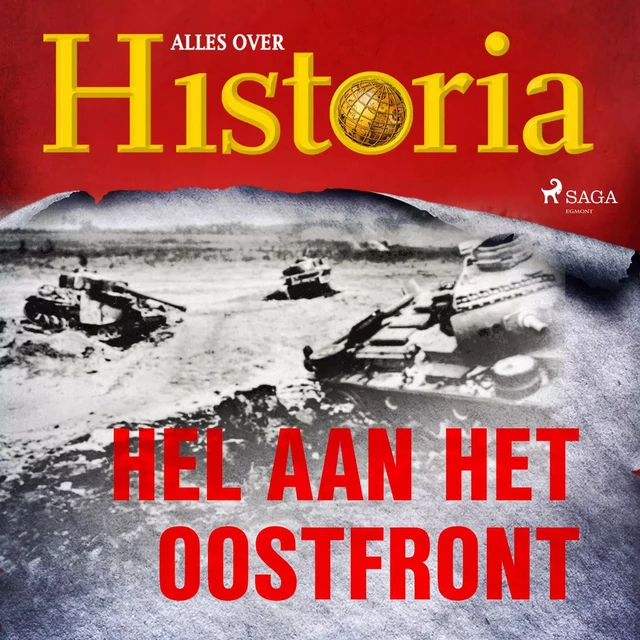 Hel aan het oostfront - Alles Over Historia - Saga Egmont International