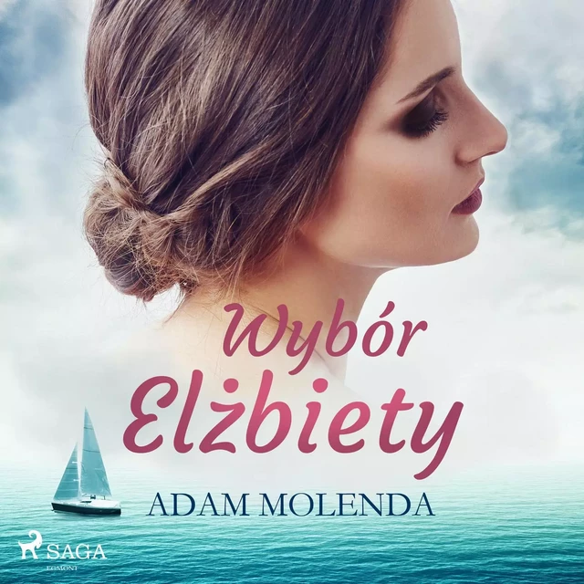 Wybór Elżbiety - Adam Molenda - Saga Egmont International