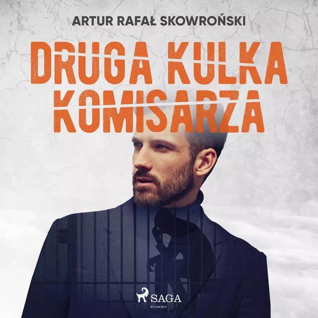 Druga kulka komisarza - Artur Rafał Skowroński - Saga Egmont International