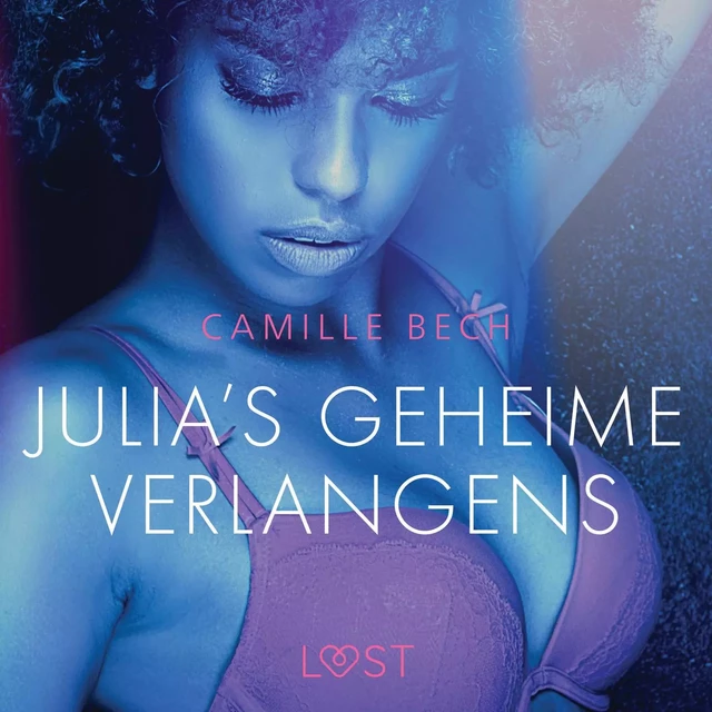 Julia's geheime verlangens - erotisch verhaal - Camille Bech - Saga Egmont International