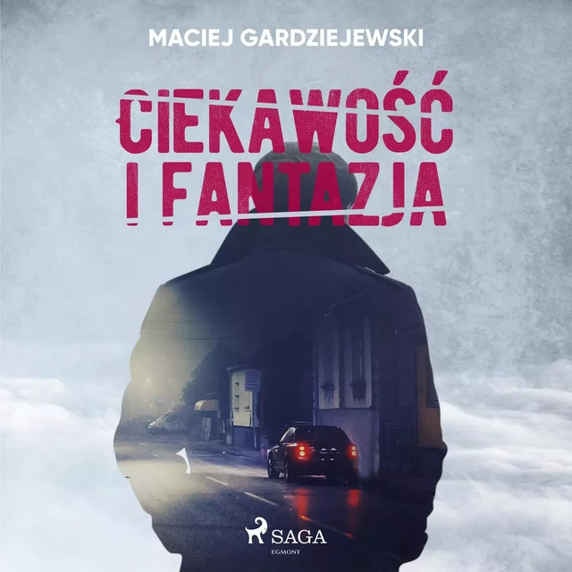 Ciekawość i fantazja - Maciej Gardziejewski - Saga Egmont International