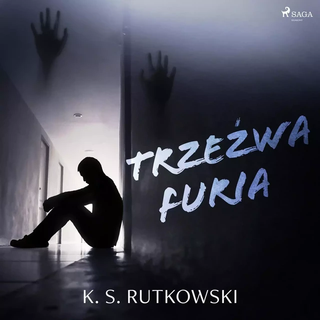 Trzeźwa furia - K. S. Rutkowski - Saga Egmont International