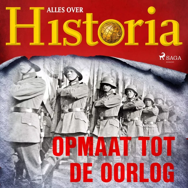 Opmaat tot de oorlog - Alles Over Historia - Saga Egmont International