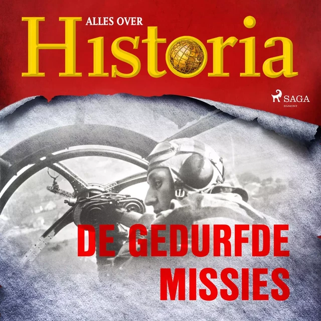 De gedurfde missies - Alles Over Historia - Saga Egmont International