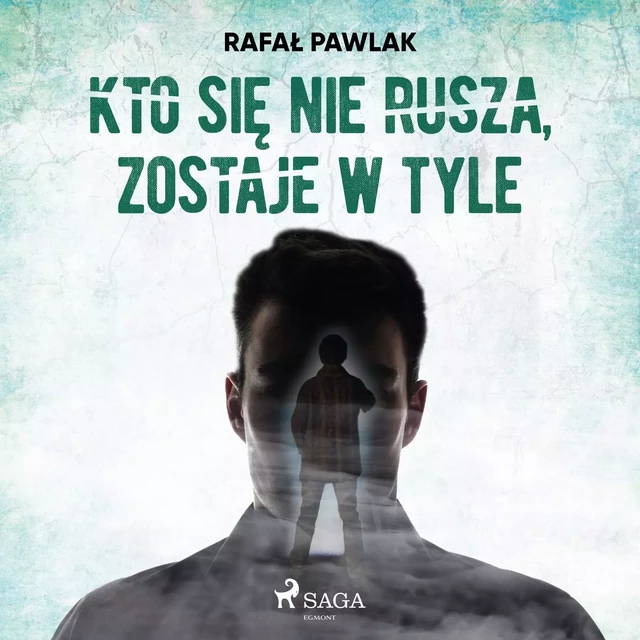 Kto się nie rusza, zostaje w tyle - Rafal Pawlak - Saga Egmont International