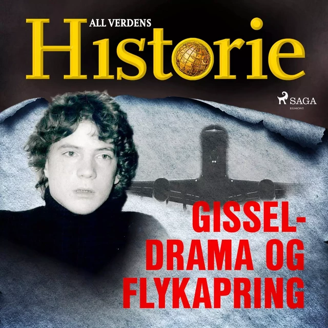 Gisseldrama og flykapring - All Verdens Historie - Saga Egmont International