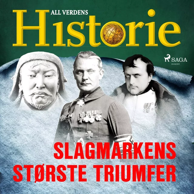 Slagmarkens største triumfer - All Verdens Historie - Saga Egmont International