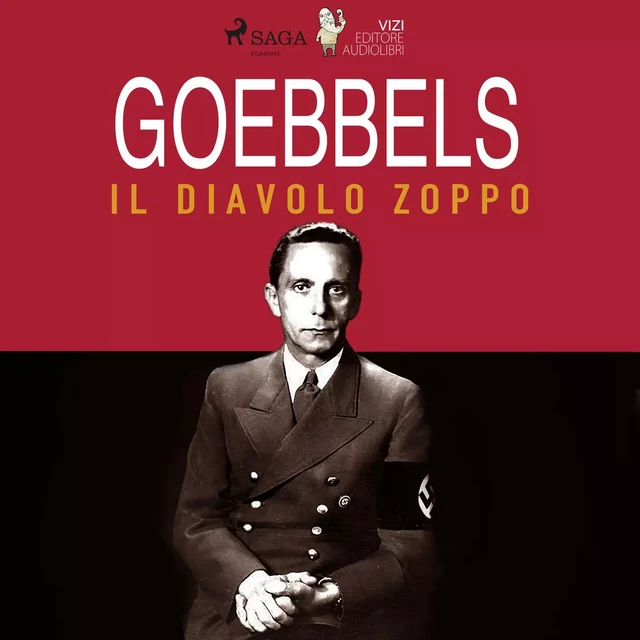 Goebbels, il diavolo zoppo - Lucas Hugo Pavetto, Giancarlo Villa - Saga Egmont International