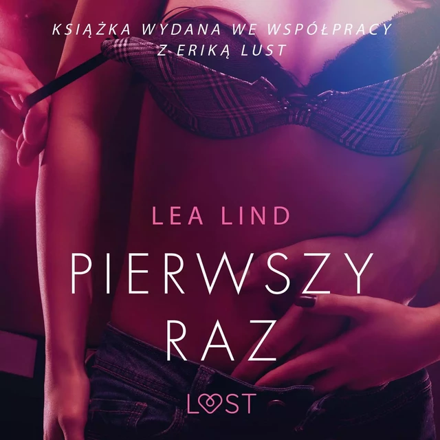 Pierwszy raz – opowiadanie erotyczne - Lea Lind - Saga Egmont International