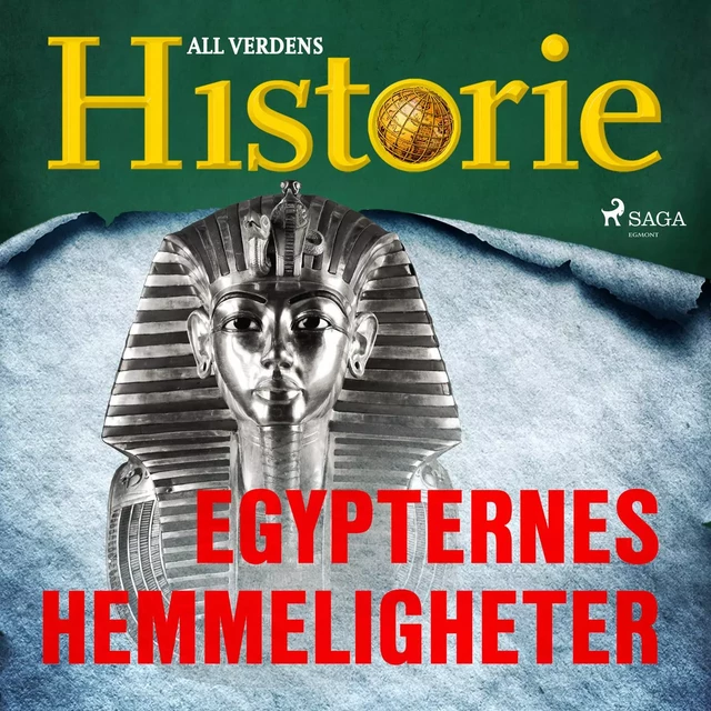 Egypternes hemmeligheter - All Verdens Historie - Saga Egmont International