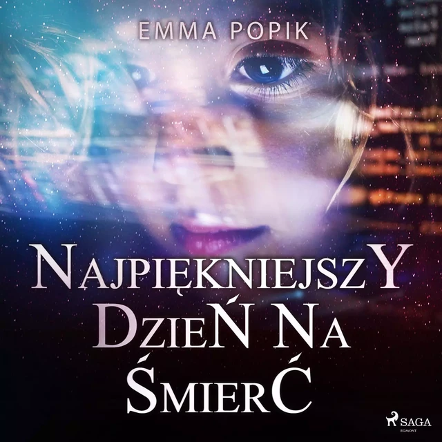 Najpiękniejszy dzień na śmierć - Emma Popik - Saga Egmont International