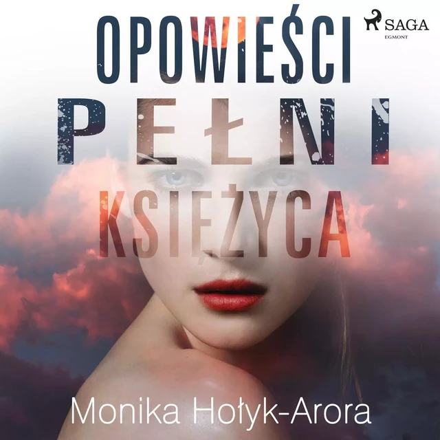 Opowieści pełni księżyca - Monika Hołyk Arora - Saga Egmont International