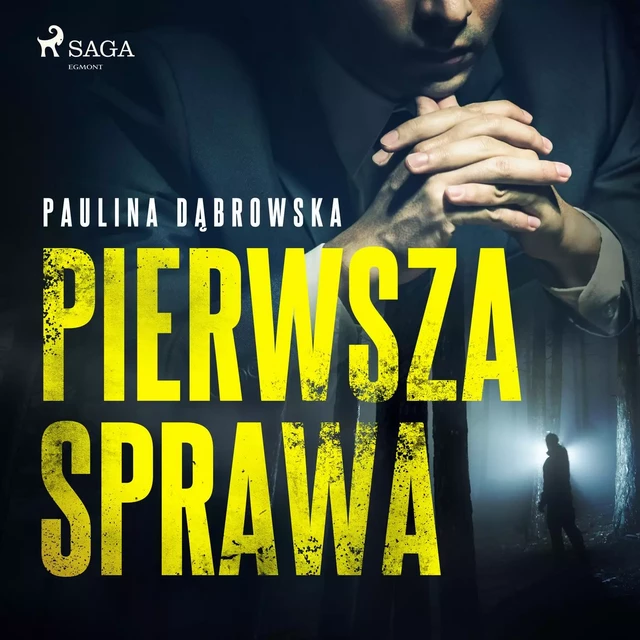 Pierwsza sprawa - Paulina Dąbrowska - Saga Egmont International