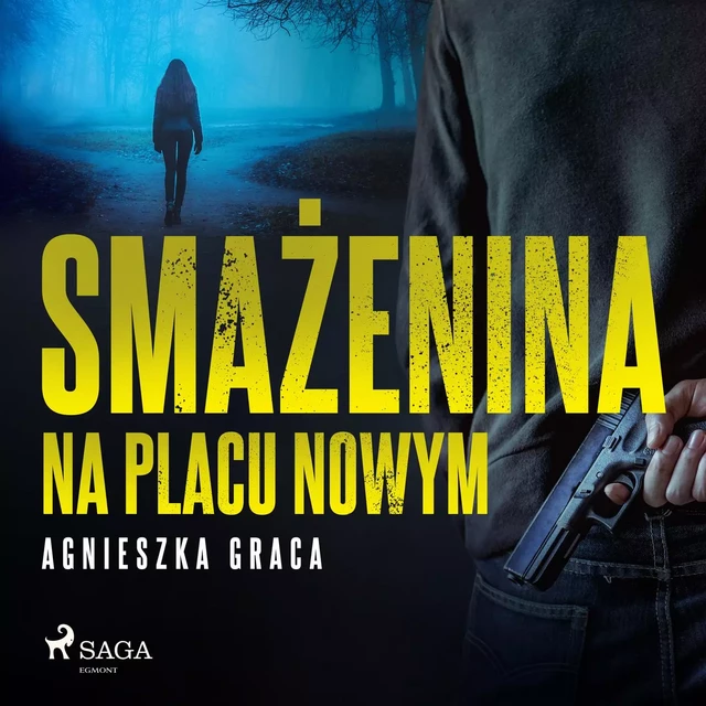 Smażenina na placu Nowym - Agnieszka Graca - Saga Egmont International