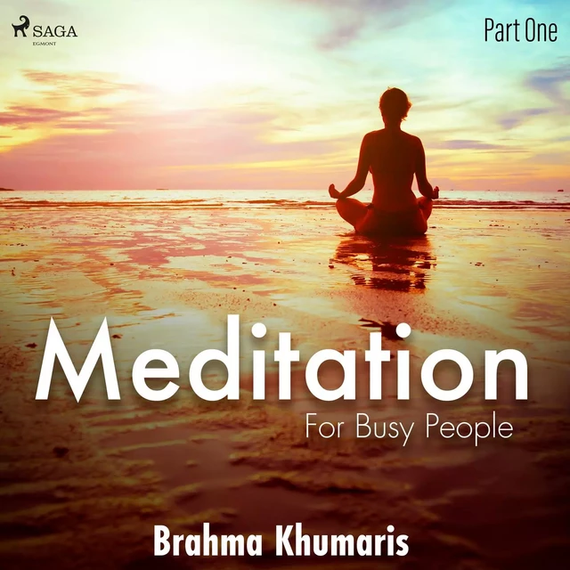 Meditation for Busy People – Part One - Brahma Khumaris - Saga Egmont International