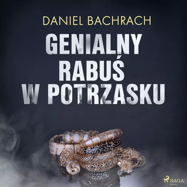 Genialny rabuś w potrzasku - Daniel Bachrach - Saga Egmont International