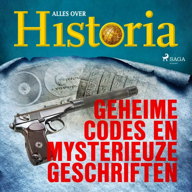 Geheime codes en mysterieuze geschriften - Alles Over Historia - Saga Egmont International