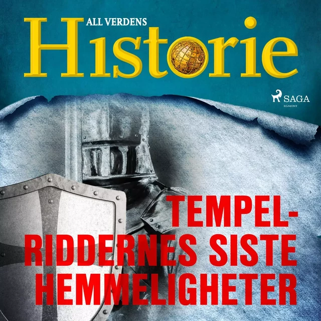 Tempelriddernes siste hemmeligheter - All Verdens Historie - Saga Egmont International