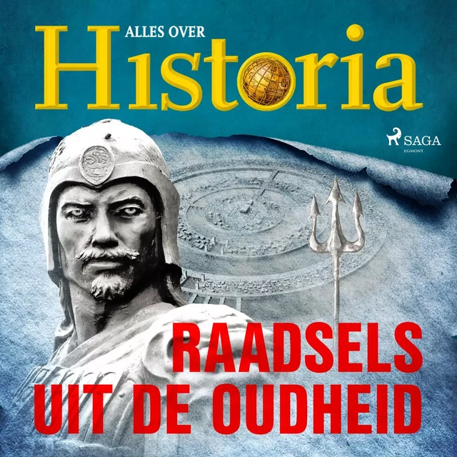 Raadsels uit de oudheid - Alles Over Historia - Saga Egmont International