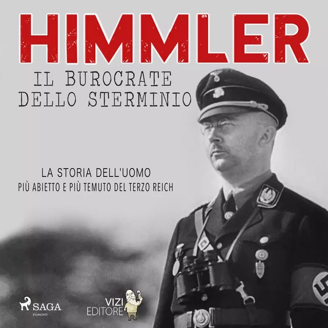 Himmler – Il burocrate dello sterminio - Lucas Hugo Pavetto - Saga Egmont International