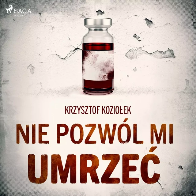 Nie pozwól mi umrzeć - Krzysztof Koziołek - Saga Egmont International