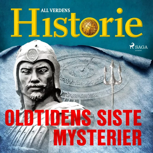 Oldtidens siste mysterier - All Verdens Historie - Saga Egmont International