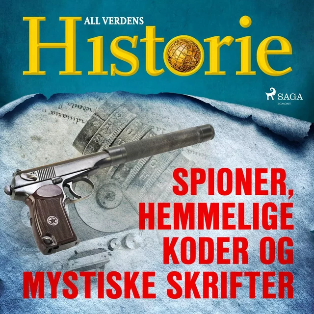 Spioner, hemmelige koder og mystiske skrifter - All Verdens Historie - Saga Egmont International