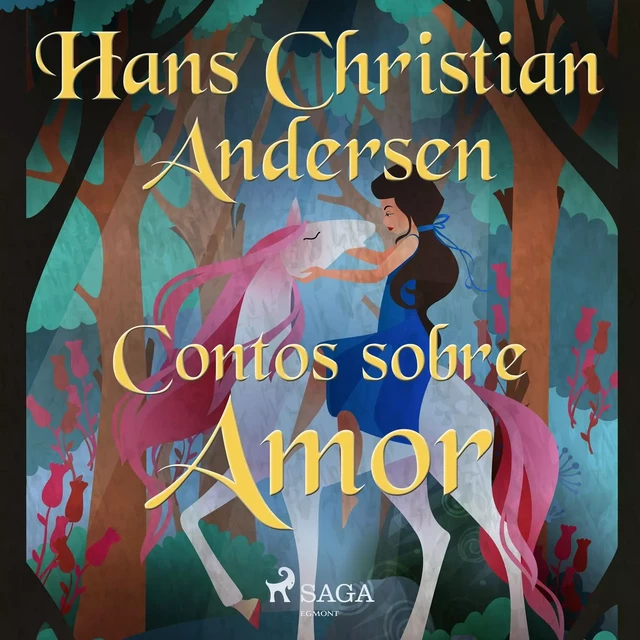 Contos sobre Amor - Hans Christian Andersen - Saga Egmont International